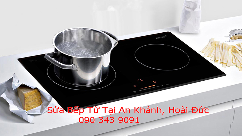 Sửa Bếp Từ Tại An Khánh Hoài Đức Kĩ Thuật Giỏi Uy Tín Nhất